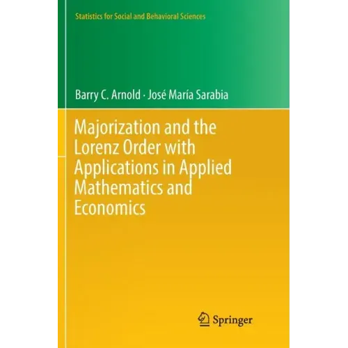 Majorization and the Lorenz Order with Applications in Applied Mathematics and Economics