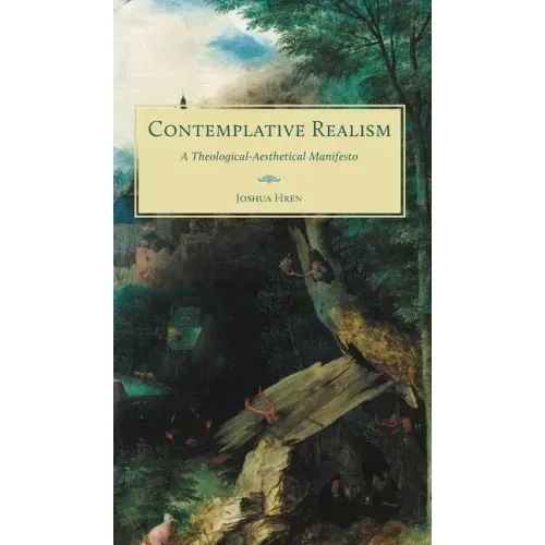 Contemplative Realism: A Theological-Aesthetical Manifesto