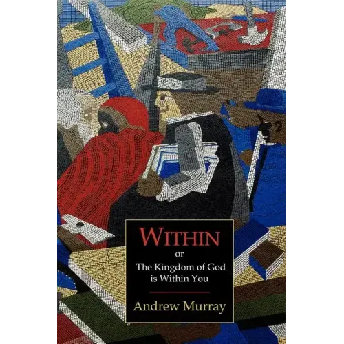 Within; Or, the Kingdom of God Is Within You