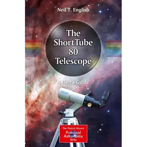 The Shorttube 80 Telescope: A User's Guide