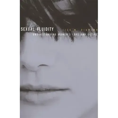 Sexual Fluidity: Understanding Women's Love and Desire