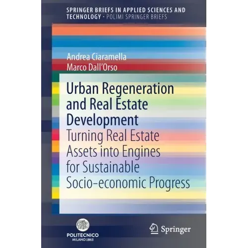 Urban Regeneration and Real Estate Development: Turning Real Estate Assets Into Engines for Sustainable Socio-Economic Progress