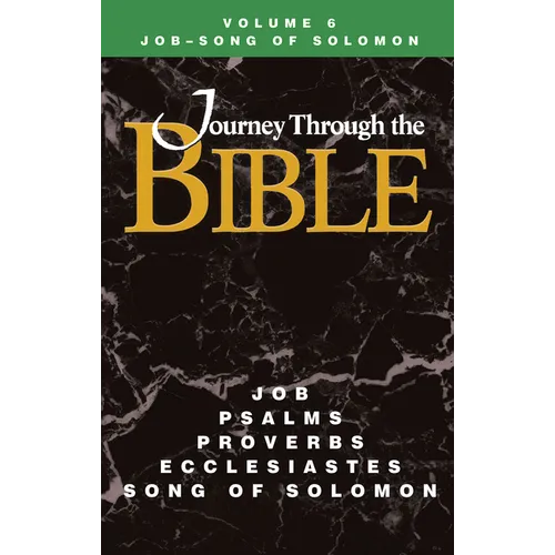 Journey Through the Bible Volume 6, Job-Song of Solomon Student