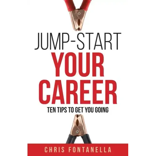 Jump-Start Your Career: Ten Tips to Get You Going