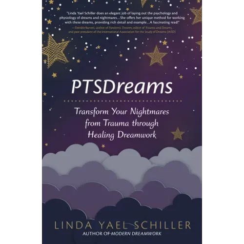 Ptsdreams: Transform Your Nightmares from Trauma Through Healing Dreamwork