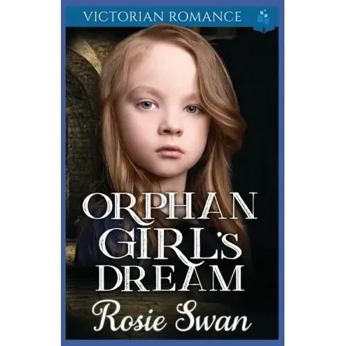 Orphan Girl's Dream: Victorian Romance
