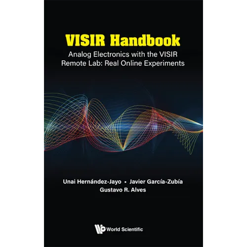 Visir Handbook: Analog Electronics with the Visir Remote Lab: Real Online Experiments