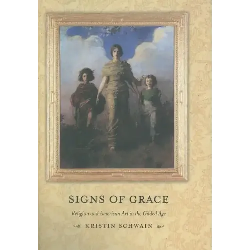 Signs of Grace: Religion and American Art in the Gilded Age