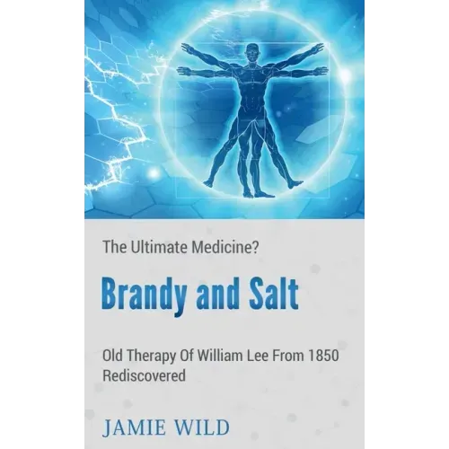 Brandy and Salt - The Ultimate Medicine?