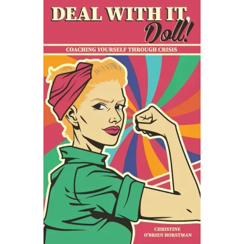 Deal With it Doll!: Coaching Yourself Through Crisis