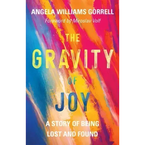 The Gravity of Joy: A Story of Being Lost and Found