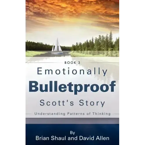 Emotionally Bulletproof Scott's Story - Book 3