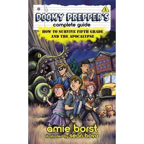 Doomy Prepper's Complete Guide: How to Survive Fifth Grade and the Apocalypse