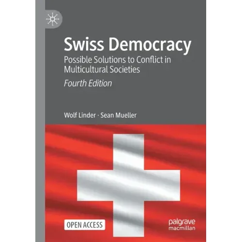Swiss Democracy: Possible Solutions to Conflict in Multicultural Societies