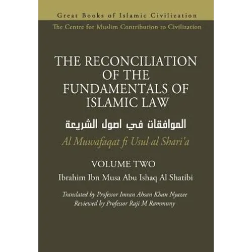 THE RECONCILIATION OF THE FUNDAMENTALS OF ISLAMIC LAW - Volume 2 - Al Muwafaqat fi Usul al Shari'a