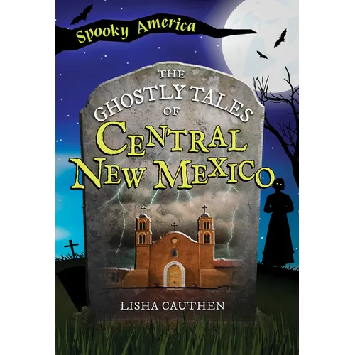 The Ghostly Tales of Central New Mexico