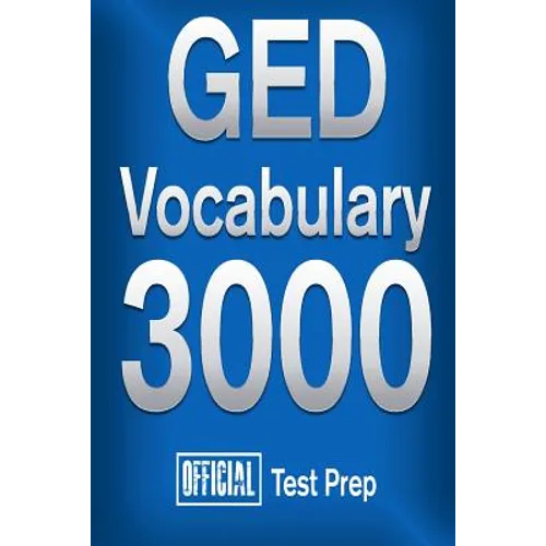 Official GED Vocabulary 3000: Become a True Master of GED Vocabulary...Quickly
