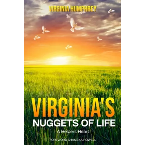 Virginia's Nuggets of Life... A Helper's Heart