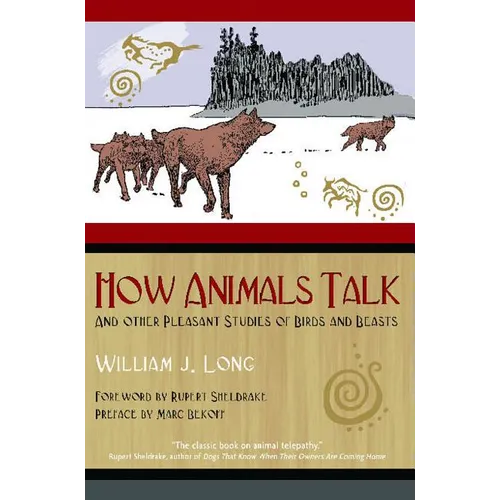 How Animals Talk: And Other Pleasant Studies of Birds and Beasts