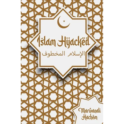 Islam Hijacked: The messages from God shouldn't change