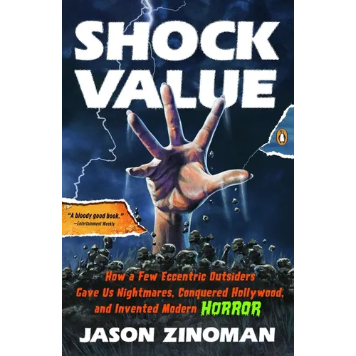 Shock Value: How a Few Eccentric Outsiders Gave Us Nightmares, Conquered Hollywood, and Invented Modern Horror