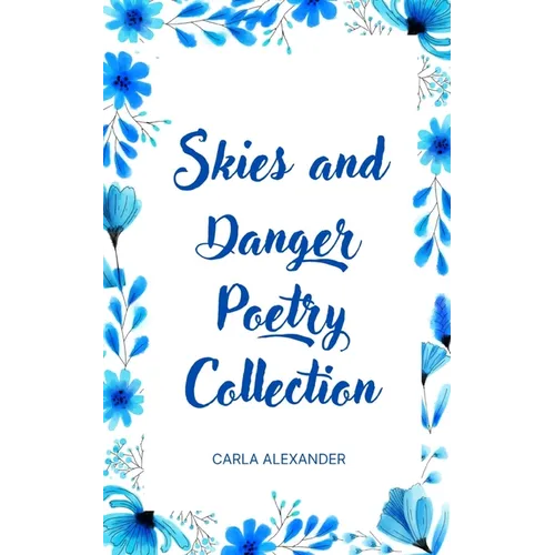 Skies and Danger Poetry Collection