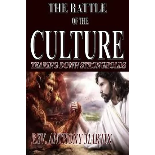 The Battle of the Culture: Tearing Down StrongHolds