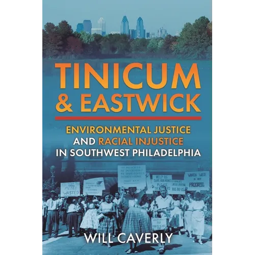 Tinicum & Eastwick: Environmental Justice and Racial Injustice in Southwest Philadelphia