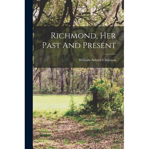 Richmond, Her Past And Present