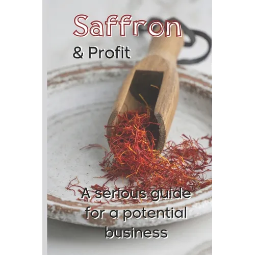 Saffron and Profit: A serious Guide for a potential Business