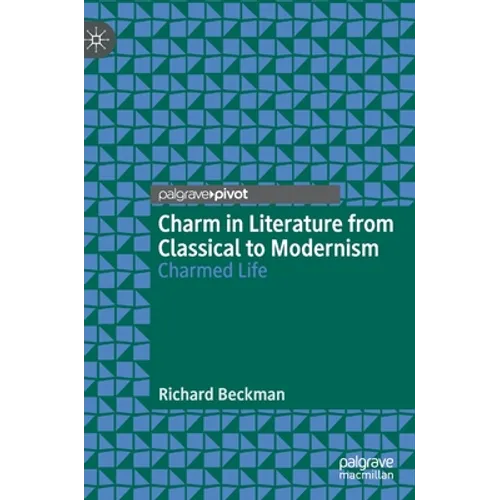Charm in Literature from Classical to Modernism: Charmed Life