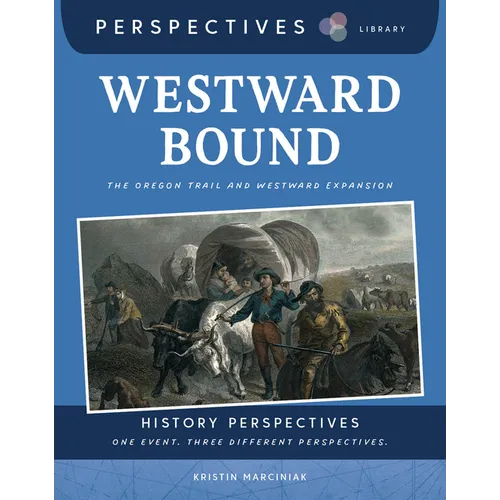 Westward Bound: The Oregon Trail and Westward Expansion