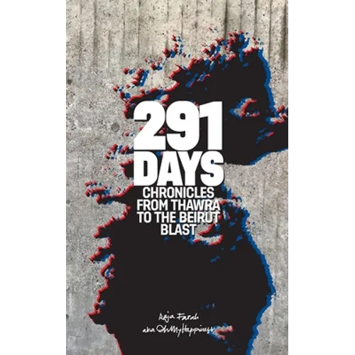 291 Days: Chronicles from Thawra to the Beirut Blast