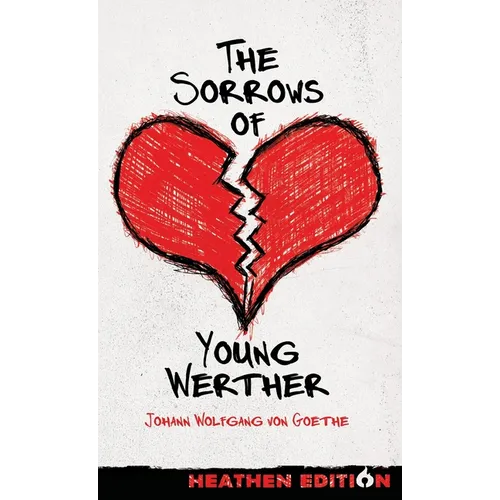 The Sorrows of Young Werther (Heathen Edition)
