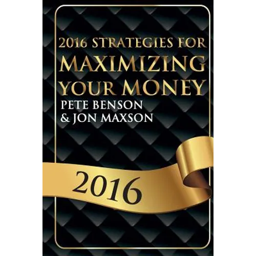 2016 Strategies for Maximizing Your Money
