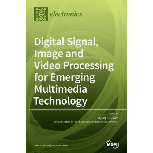 Digital Signal, Image and Video Processing for Emerging Multimedia Technology