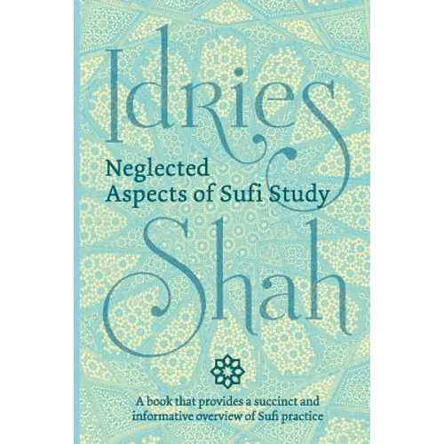 Neglected Aspects of Sufi Study (Pocket Edition)