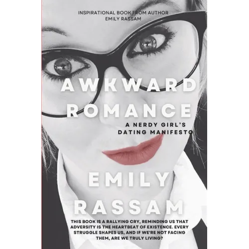 Awkward Romance: A Nerdy Girl's Dating Manifesto