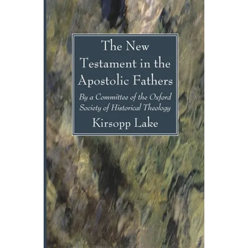 The New Testament in the Apostolic Fathers
