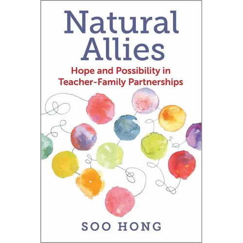 Natural Allies: Hope and Possibility in Teacher-Family Partnerships