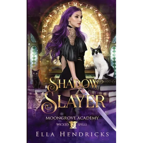 Shadow Slayer: Moongrove Academy: Wicked Spells Book 2