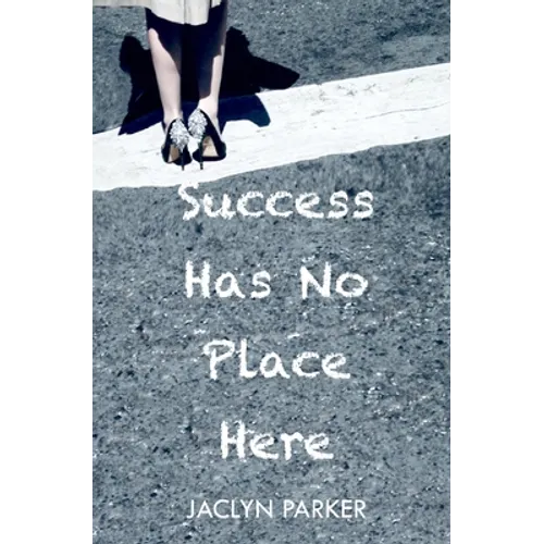 Success Has No Place Here
