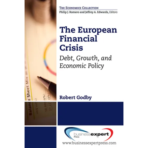 The European Financial Crisis: Debt, Growth, and Economic Policy