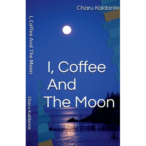 I, Coffee and the Moon