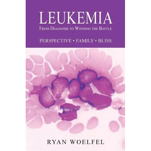 Leukemia: From Diagnosis to Winning the Battle