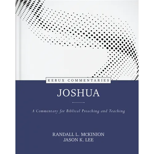 Joshua - Kerux: A Commentary for Biblical Preaching and Teaching