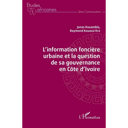 L'Information foncière urbaine et la question de sa gouvernance en Côte d'Ivoire