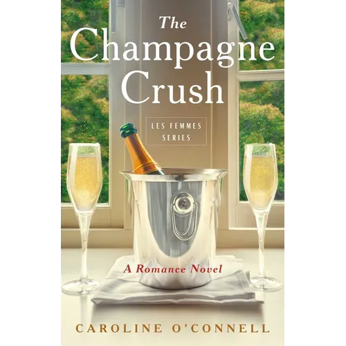 The Champagne Crush: A Romance Novel
