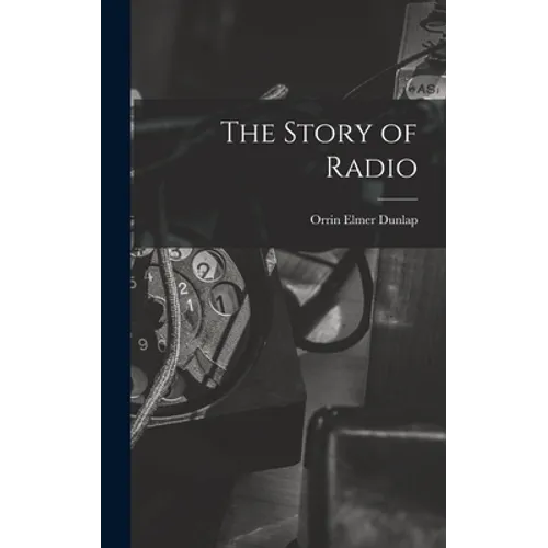 The Story of Radio