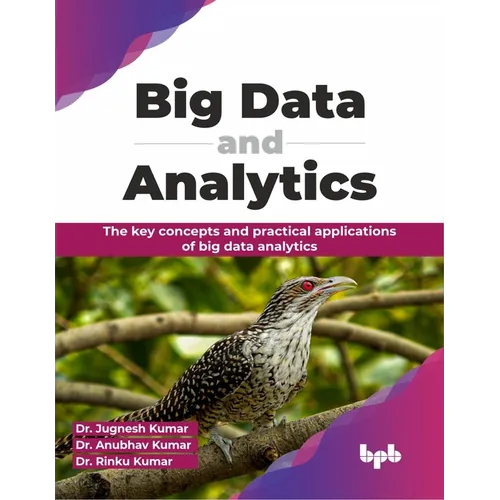 Big Data and Analytics: The key concepts and practical applications of big data analytics (English Edition)